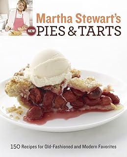 Clarkson Potter Martha Stewart's New Pies and Tarts: 150 Recipes for Old-Fashioned and Modern Favorites: A Baking Book