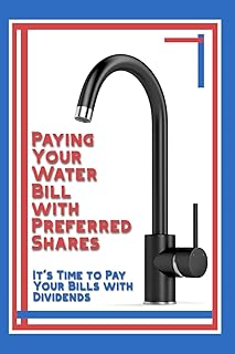 Paying Your Water Bill with Preferred Shares: It's Time to Pay Your Bills with Dividends