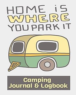 Camping Journal & Logbook: Perfect Camping Journal to Organize Camping Trips