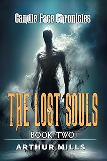 Candle Face Chronicles: The Lost Souls [Book Two]: 2