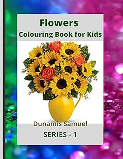 Flowers Colouring Pages for Kids: Activity Book for Younger, Older Children and Adults