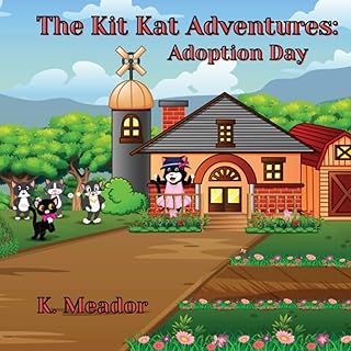 The Kit Kat Adventures: Adoption Day: 1