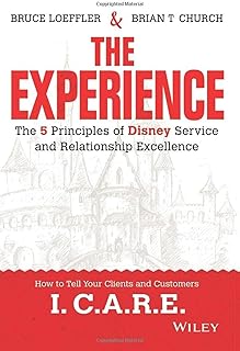 The Experience: The 5 Principles of Disney Service and Relationshi