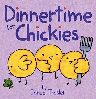 Dinnertime for Chickies: An Easter And Springtime Book For Kids