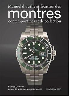 Manuel d'authentification des montres contemporaines et de collection