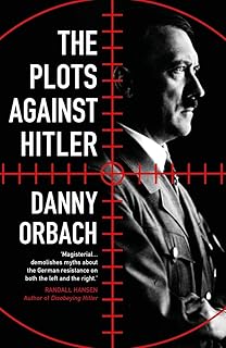 The Plots Against Hitler