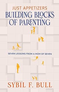 Just Appetizers: Building Blocks of Parenting