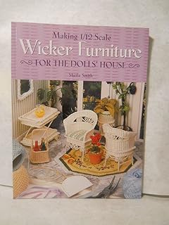 Making 1/12 Scale Wicker Furniture for the Dolls' House