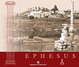 Ephesus: History-Archaeology-Architecture