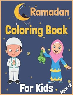 Ramadan Coloring Book For Kids Ages +2: Collection of Fun & Easy Coloring pages for kids, Perfect Gift For children To Celebrate Ramadan, Ramadan Islamic Coloring Book with Quotes and Douaa