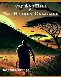 The Anthill and the Hidden Calabash