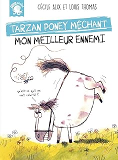 Tarzan, poney méchant - Mon meilleur ennemi