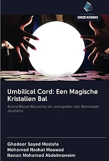 Umbilical Cord: Een Magische Kristallen Bal: Koord Bloed Albumine als voorspeller van Neonatale Jaundice