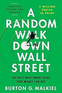 A Random Walk Down Wall Street: The Best Investment Guide That Money Can Buy