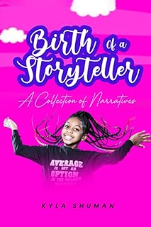 Birth of a Storyteller: A Collection of Narratives