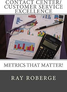 CREATESPACE Contact Center/Customer Service Excellence: Metrics that Matter!