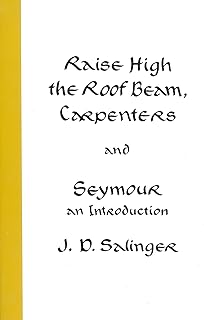 Back Bay Books Raise High the Roof Beam, Carpenters and Seymour: An Introduction