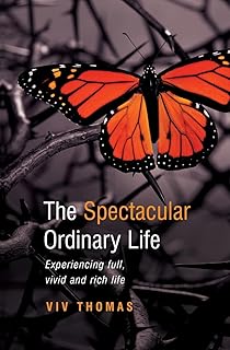 The Spectacular Ordinary Life