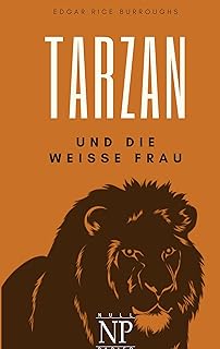 Tarzan - Band 1: Tarzan und die weiße Frau