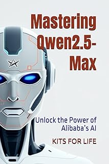 Mastering Qwen2.5-Max: Unlock the Power of Alibaba's AI