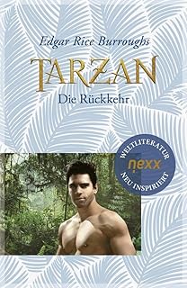 Tarzan - Die Rückkehr: Roman. nexx classics – WELTLITERATUR NEU INSPIRIERT: 2