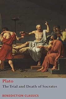 The Trial and Death of Socrates: Euthyphro, The Apology of Socrates, Crito, and Phædo