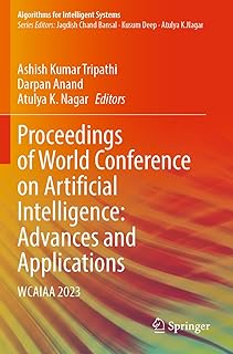 Proceedings of World Conference on Artificial Intelligence: Advances and Applications: WCAIAA 2023