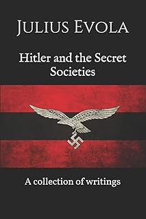 Hitler and the Secret Societies: A collection of writings