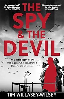 The Spy and the Devil: The untold story of the MI6 agent who penetrated Hitler's inner circle