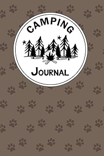 Camping Journal: A Camper Logbook Diary to Keep Track Of Memories with Families and Friends. Road Trip Planner, Glamping Keepsake, Retirement RV Gift ... Songs and Stories, Weather and Pictures