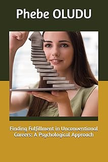 Finding Fulfillment in Unconventional Careers: A Psychological Approach