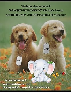 We Have The Power Of "Pawsitive Thinking" Divine's Totem Animal Journey And Her Puppies For Charity