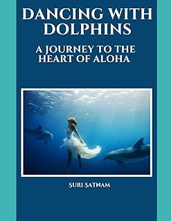 Dancing with Dolphins: A Journey to the Heart of Aloha