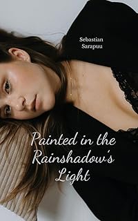 Painted in the Rainshadow's Light