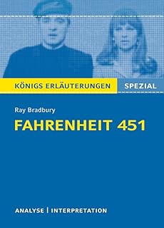 Fahrenheit 451: Textanalyse und Interpretation mit ausführlicher Inhaltsangabe und Prüfungsaufgaben mit Lösungen (Königs Erläuterungen)