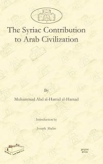 The Syriac Contribution to Arab Civilization: 1