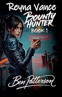 Reyna Vance: Bounty Hunter - Book 1