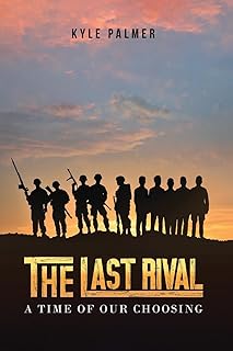 The Last Rival: A Time of our Choosing