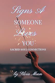 Signs Someone Loves You: Navigating Sacred Soul Connections: 1