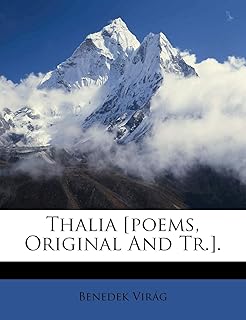 Thalia [Poems, Original and Tr.].