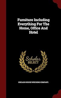 Furniture Including Everything for the Home, Office and Hotel