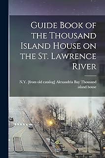 Guide Book of the Thousand Island House on the St. Lawrence River