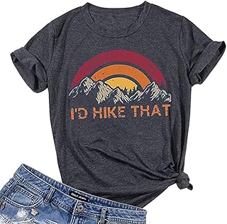 تي شيرت نسائي مطبوع عليه عبارة «I'd Hike That Hiking Shirt Happy Camper Sunrise Mountain» بأكمام قصيرة لمحبي التخييم والعطلات