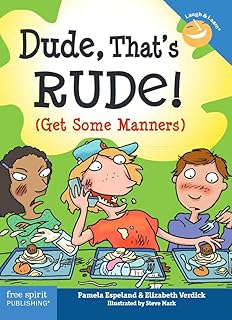 Dude, That's Rude!: (Get Some Manners)