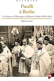 Pacelli à Berlin: Le Vatican et l'Allemagne, de Weimar à Hitler (191