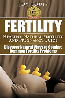 CREATESPACE Fertility: Healthy, Natural Fertility and Pregnancy Guide - Discover Natural Ways to Combat Common Fertility Problems: 1