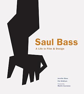 Laurence King Saul Bass: A Life in Film & Design: A Life in Film and Design