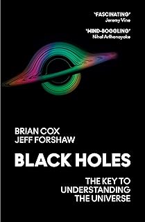 Black Holes: The Key to Understanding the Universe