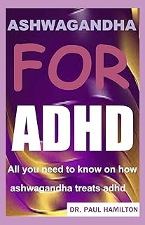 Ashwagandha for ADHD: All you need to know on how ashwagandha treats adhd