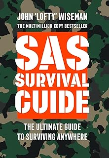 Sas Survival Guide: How To Survive In The Wild, On Land Or Sea